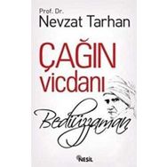 ÇAĞIN VİCDANI: BEDİÜZZAMAN - NEVZAT TARHAN