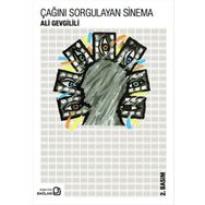 Çağını Sorgulayan Sinema - Ali Gevgilili