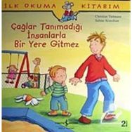 ÇAĞLAR TANIMADIĞI İNSANLARLA BIR YERE GITMEZ - CHRISTIAN TIELMANN;SABINE KRAUSHAAR