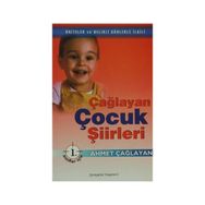 Çağlayan Çocuk Şiirleri - 1. Sınıflar İçin - Ahmet Çağlayan