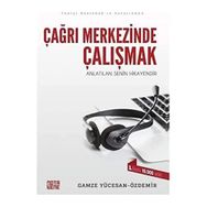 Çağrı Merkezinde Çalışmak - Gamze Yücesan