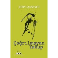 Çağrılmayan Yakup - Edip Cansever