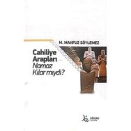Cahiliye Arapları Namaz Kılar mıydı - M. Mahfuz Söylemez