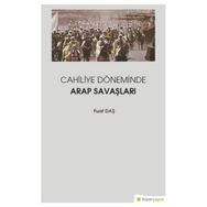 Cahiliye Döneminde Arap Savaşları - Fuat Daş