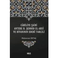 Cahiliye Şairi Antere B. Şeddad El-absi ve Divanının Edebi Tahlili - Muharrem Ertaş