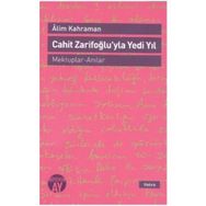 Cahit Zarifoğlu’yla Yedi Yıl Mektuplar - Anılar - Alim Kahraman