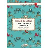 ÇAKALLARIN BAŞI FERRAGUS - HONORE DE BALZAC