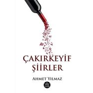 Çakırkeyif Şiirler - Ahmet Yılmaz