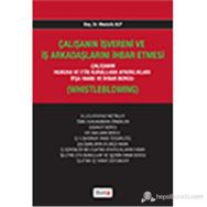 ÇALIŞANIN İŞVERENI VE İŞ ARKADAŞLARINI İHBAR ETMESI - MUSTAFA ALP