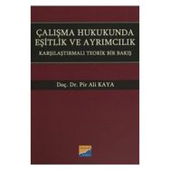Çalışma Hukukunda Eşitlik ve Ayrımcılık - Pir Ali Kaya