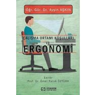 Çalışma Ortamı Koşulları ve Ergonomi Öğr. Gör. Dr. Ayşin Aşkın