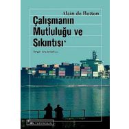 ÇALIŞMANIN MUTLULUĞU VE SIKINTISI - ALAIN DE BOTTON