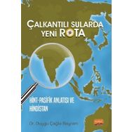 Çalkantılı Sularda Yeni Rota Hint Pasifik Anlatısı ve Hindistan Nobel Bilimsel Eserler