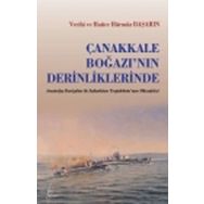 ÇANAKKALE BOĞAZININ DERINLIKLERINDE - VECIHI BAŞARIN; HATICE HÜRMÜZ BAŞARIN