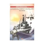 ÇANAKKALE DENIZ SAVAŞLARI TARIHE SIĞMAYAN SAVAŞ - 1 - YAVUZ GÖLBAŞI