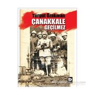 Çanakkale Geçilmez - Turgut Özakman
