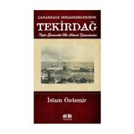 ÇANAKKALE MUHAREBELERINDE TEKİRDAĞ - İSLAM ÖZDEMİR