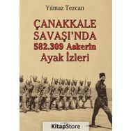 Çanakkale Savaşı'da 582.309 Askerin Ayak İzleri - Yılmaz Tezcan