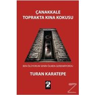 Çanakkale Toprakta Kına Kokusu - Turan Karatepe