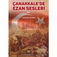 Çanakkale'de Ezan Sesleri / Celalettin Tutkun / Baygenç Yayınları