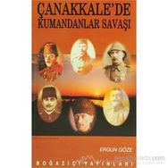 ÇANAKKALEDE KUMANDANLAR SAVAŞI - GENEL