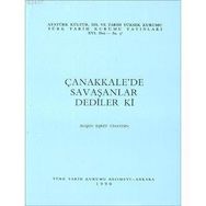 ÇANAKKALE'DE SAVAŞANLAR DEDILER KI - RUŞEN EŞREF ÜNAYDIN