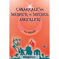 Çanakkale'nin Meşhur Ve Meçhul Askerleri - Nuh Karagöz