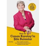 Canan Karatay'la Şifa Bulanlar - Canan Efendigil Karatay