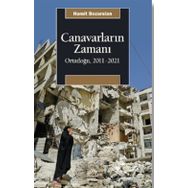 Canavarların Zamanı Ortadoğu 2011-2021 - Hamit Bozarslan