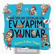 Canı Sıkılan Çocuklar İçin Ev Yapımı Oyunlar - Hatice Kübra Tongar