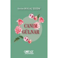 Canım Gülnar - Sevim Bolaç Üzüm - Gülnar Yayınları