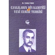 CANLILARIN DİYALEKTİĞİ VE YENI EVRIM TEORISI - M. YILMAZ ÖNER