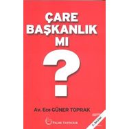 Çare Başkanlık Mı? / Ece Güner Toprak / Palme Yayınları