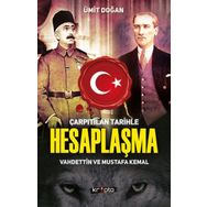 Çarpıtılan Tarihle Hesaplaşma Vahdettin ve Mustafa Kemal - Ümit Doğan