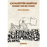 Çatalhöyük Haritası Üzerine Yeni Bir Yorum - Cevat Ülkekul