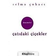 Çatıdaki Çiçekler - Hep Bir Yarın Var - Selma Çuhacı