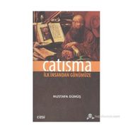 ÇATIŞMA İLK İNSANDAN GÜNÜMÜZE - MUSTAFA GÜMÜŞ