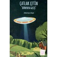 Çatlak Çetin-Dünyaya Geliş - Zekeriya Ulaşlı