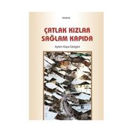 Çatlak Kızlar Sağlam Kapıda - Ayten Kaya Görgün