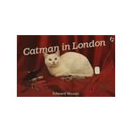 Catman in London - Edward Woods