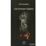 ÇAY İÇMEYEN ÇİĞDEM - RIFAT KALAKOĞLU