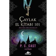 ÇAYLAK EL KİTABI 101 - P. C. CAST;KIM DONER