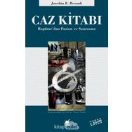 CAZ KİTABI RAGTIME'DEN FUSION VE SONRASINA - JOACHIM E. BERENDT