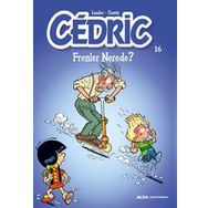 Cedric 16 - Frenler Nerede? - Raoul Cauvin