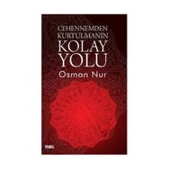 Cehennemden Kurtulmanın Kolay Yolu - Osman Nur