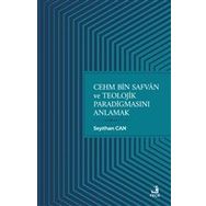 Cehm Bin Safvan ve Teolojik Paradigmasını Anlamak-Fecr Yayınları