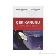 ÇEK KANUNU AÇIKLAMALI - İÇTİHATLI - ÖRNEKLİ - ABDULLAH ÇETİN OĞUZOĞLU; ÖZKAN OĞUZOĞLU