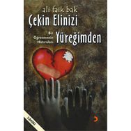 ÇEKİN ELINIZI YÜREĞİMDEN BIR ÖĞRETMENİN HATIRALARI - ALI FAIK BAK