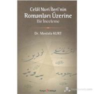 CELAL NURI İLERININ ROMANLARI ÜZERINE BIR İNCELEME - MUSTAFA KURT