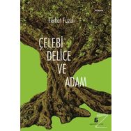 Çelebi Delice Ve Adam - Ferhat Fuzuli